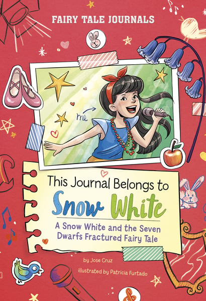 This Journal Belongs To Snow White: A Snow White And The Seven Dwarves Fractured Fairy Tale