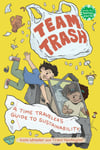 Team Trash: A Time Traveler's Guide To Sustainability