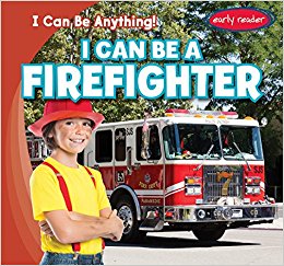 I Can Be A Firefighter