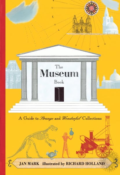 Museum Book: A Guide To Strange And Wonderful Collections, The