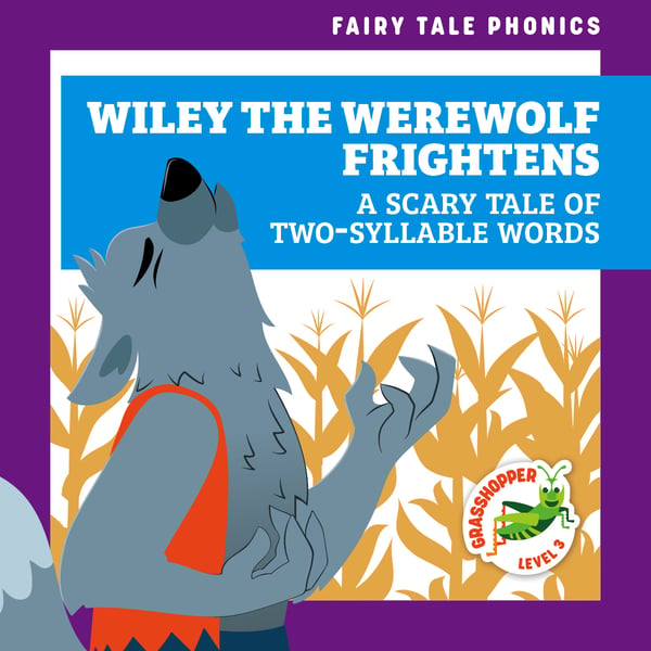 Wiley The Werewolf Frightens: A Scary Tale Of Two-Syllable Words
