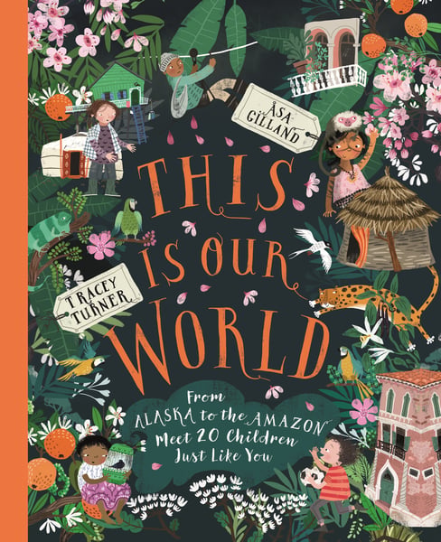 This Is Our World: From Alaska To The Amazon, Meet 20 Children Just Like You