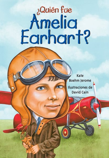 Quien Fue Amelia Earhart? (Who Was Amelia Earhart?)