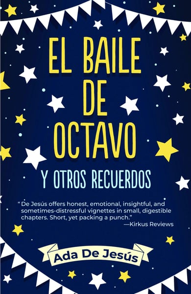 Eighth Grade Dance And Other Surprises / El Baile De Octavo Y Otros Recuerdos, The