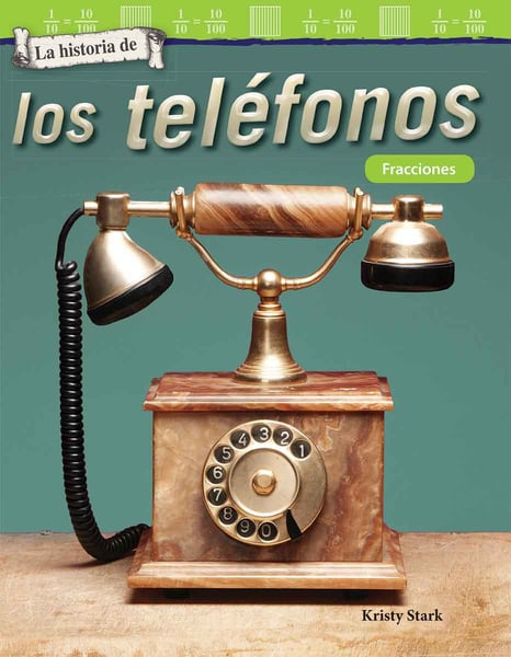 La Historia De Los Telefonos: Fracciones (The History Of Telephones: Fractions)