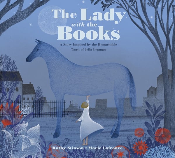 Lady With The Books: A Story Inspired By The Remarkable Work Of Jella Lepman, The