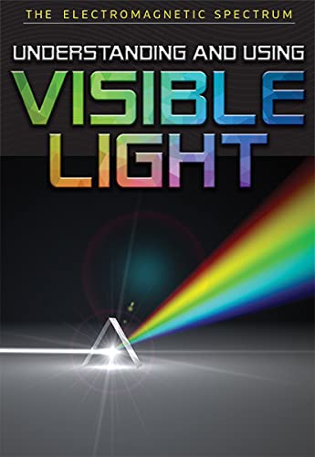 Understanding And Using Visible Light