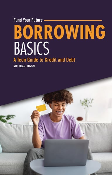 Borrowing Basics: A Teen Guide To Credit And Debt