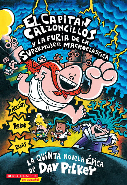 El Capitan Calzoncillos Y La Furia De La Supermuher Macroelastica (Captain Underpants And The Wrath Of The Wicked Wedgie Woman)