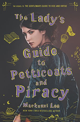 Lady's Guide To Petticoats And Piracy, The