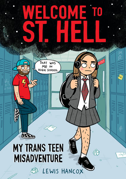 Welcome To St. Hell: My Trans Teen Misadventure, A Graphic Novel