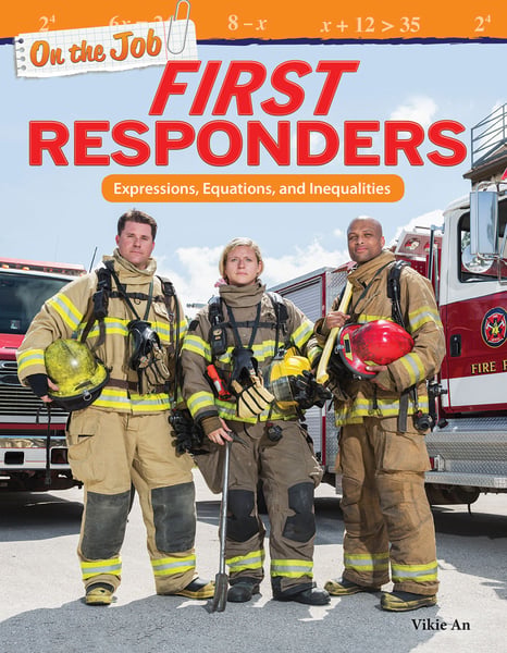 On The Job: First Responders: Expressions, Equations, And Inequalities