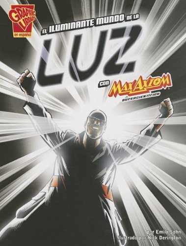 El Iluminante Mundo De La Luz Con Max Axiom, Supercientifico (The Illuminating World Of Light With Max Axiom, Super Scientist)
