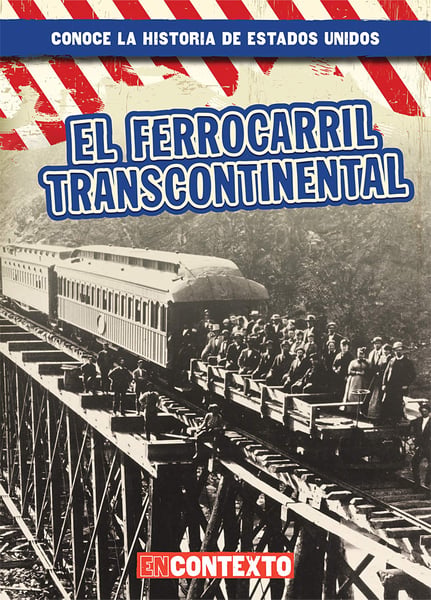 El Ferrocarril Transcontinental (The Transcontinental Railroad)