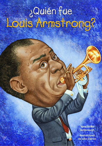 Quien Fue Louis Armstrong? (Who Was Louis Armstrong?)