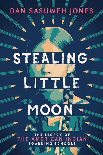 Stealing Little Moon: The Legacy Of The American Indian Boarding Schools