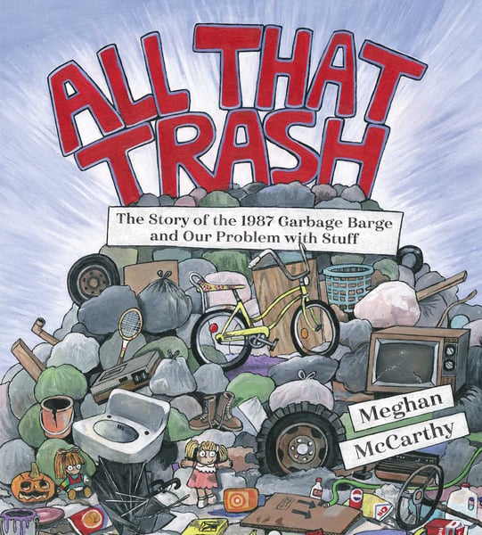 All That Trash: The Story Of The 1987 Garbage Barge And Our Problem With Stuff