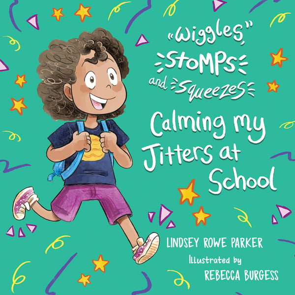 Wiggles, Stomps, And Squeezes Calm My Jitters Down