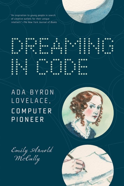 Dreaming In Code: Ada Byron Lovelace, Computer Pioneer
