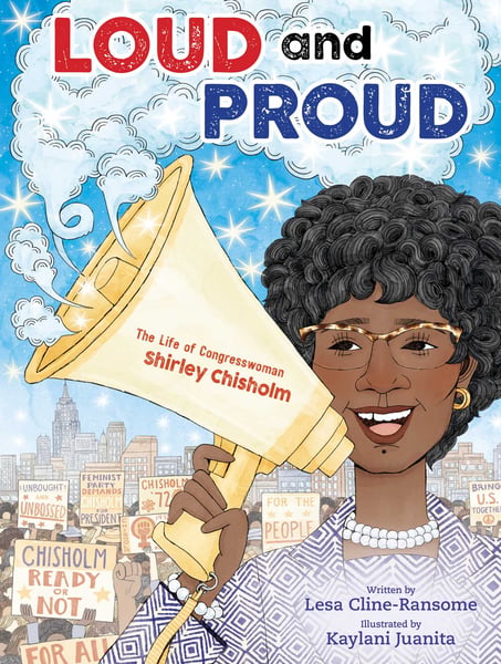 Loud And Proud: The Life Of Congresswoman Shirley Chisholm