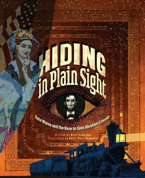 Hiding In Plain Sight: Kate Warne And The Race To Save Abraham Lincoln