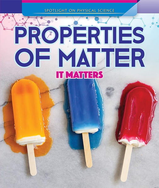 Properties Of Matter: It Matters