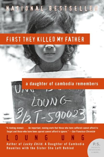 First They Killed My Father: A Daughter Of Cambodia Remembers
