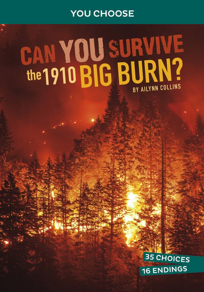 Can You Survive The 1910 Big Burn? An Interactive History Adventure