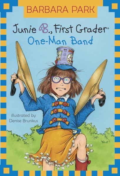 Junie B., First Grader: One-Man Band