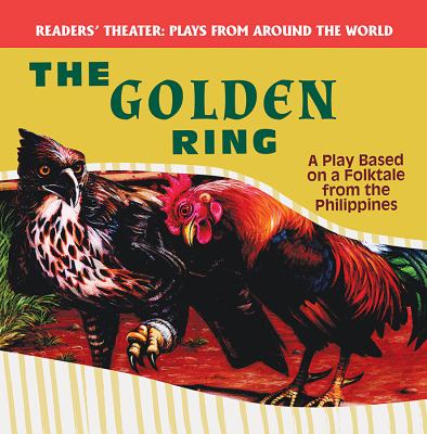 Golden Ring: A Play Based On A Folktale From The Philippines, The