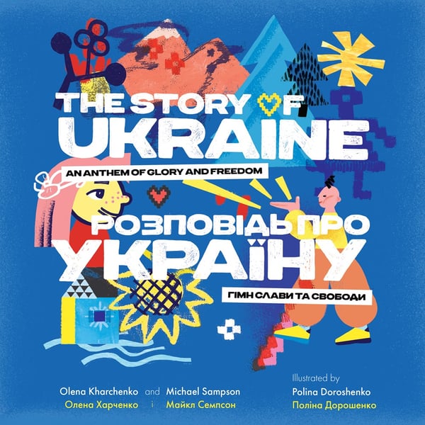 Story Of Ukraine: An Anthem Of Glory And Freedom, The