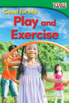 Good For Me: Play And Exercise