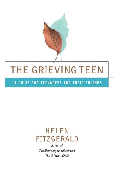 Grieving Teen: A Guide For Teenagers And Their Friends, The