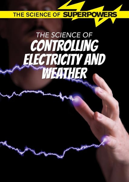 Science Of Controlling Electricity And Weather, The