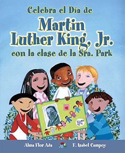 Celebra El Dia De Martin Luther King Jr. Con La Clase De La Sra. Park (Celebrate Martin Luther King Jr. Day With Mrs. Parks Class)