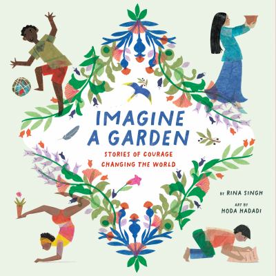 Imagine A Garden: Stories Of Courage Changing The World