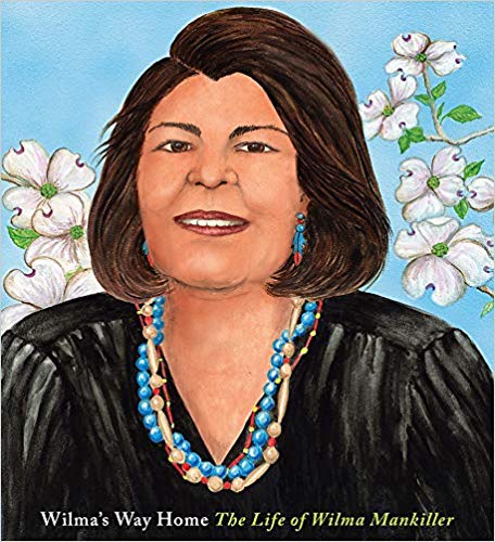 Wilma's Way Home: The Life Of Wilma Mankiller
