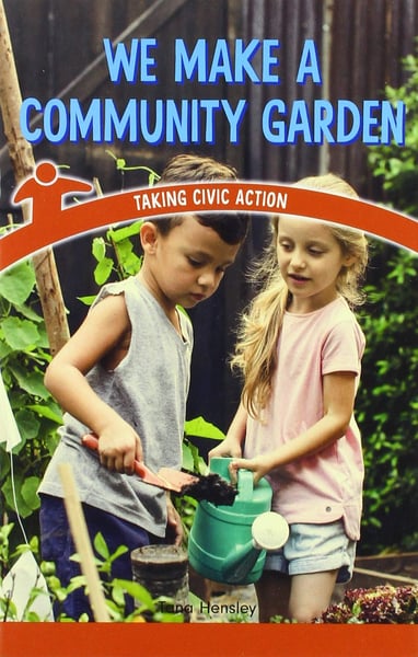 We Make A Community Garden: Taking Civic Action