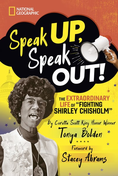 Speak Up, Speak Out: The Extraordinary Life Of Fighting Shirley Chisholm