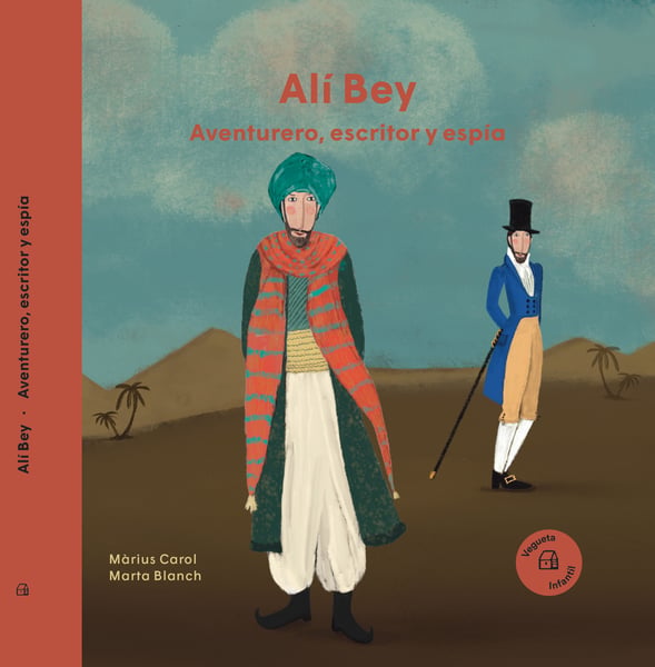 Ali Bey: Aventurero, Escrito Y Espia (Ali Bey: Adventurer, Writer And Spy)