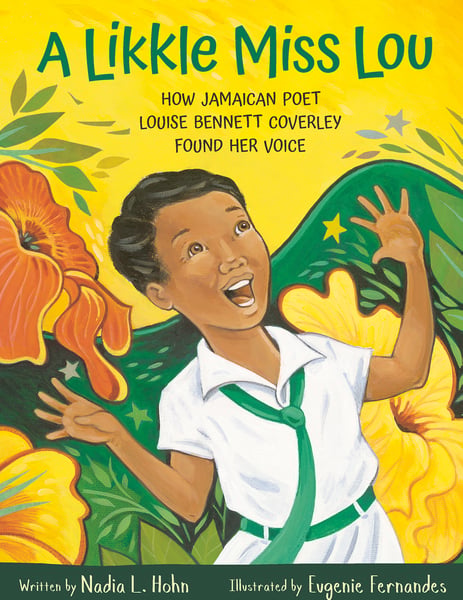 Likkle Miss Lou: How Jamaican Poet Louise Bennett Coverley Found Her Voice, A