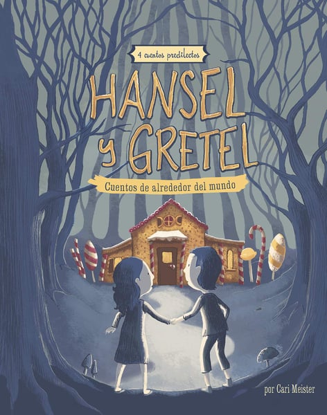 Hansel Y Gretel Cuentos De Alrededor Del Mundo (Hansel And Gretel Stories Around The World)
