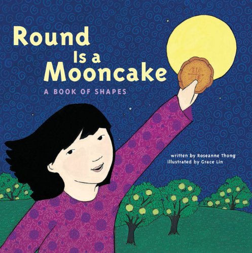 Round Is A Mooncake: A Book Of Shapes