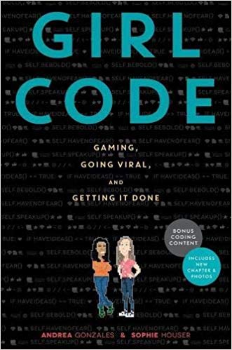 Girl Code: Gaming, Going Viral, And Getting It Done