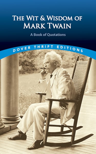 Wit And Wisdom Of Mark Twain, The