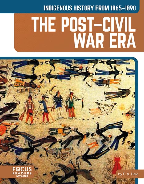 Indigenous History From 1865-1890: The Post-Civil War Era