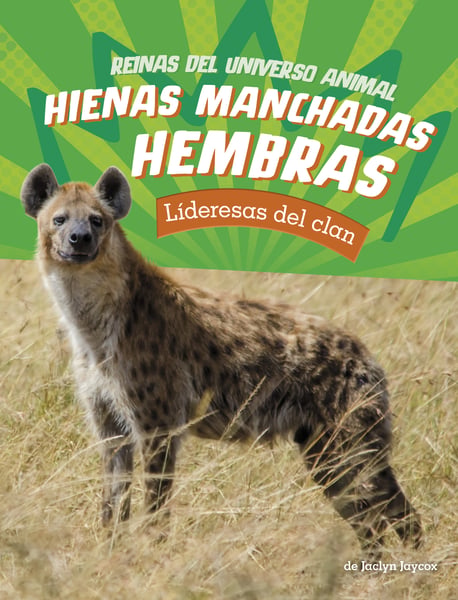 Hienas Manchadas Hembras: Lidersas Del Clan (Female Spotted Hyenas: Commanders Of The Clan)