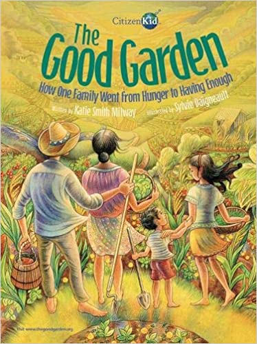 Good Garden: How One Family Went From Hunger To Having Enough, The