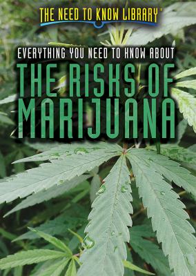 Everything You Need To Know About The Risks Of Marijuana