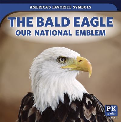 Bald Eagle: Our National Emblem, The